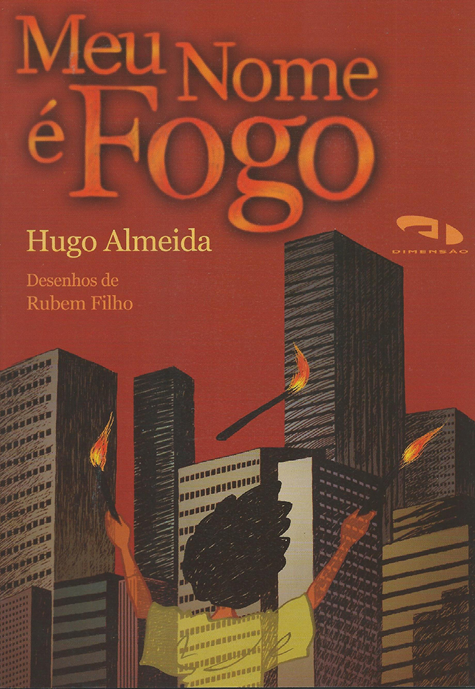 Meu nome é&nbsp;Fogo