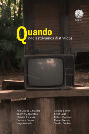 Quando não estávamos&nbsp;distraídos